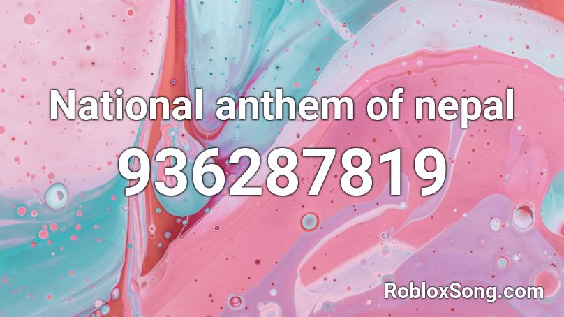 National anthem of nepal Roblox ID