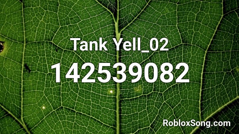 Tank Yell_02 Roblox ID