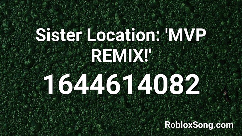 Sister Location: 'MVP REMIX!' Roblox ID