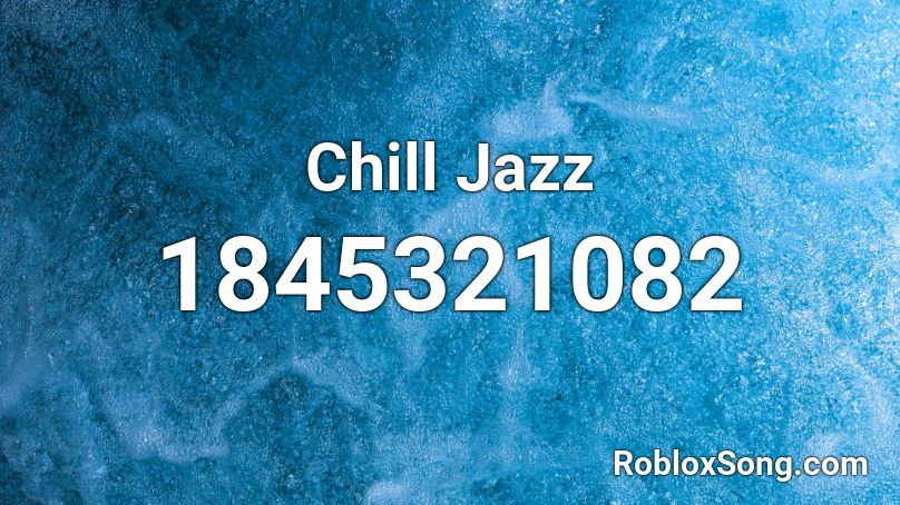 Chill Jazz Roblox ID