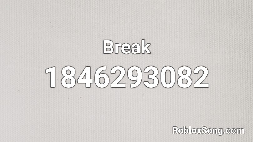 Break Roblox ID