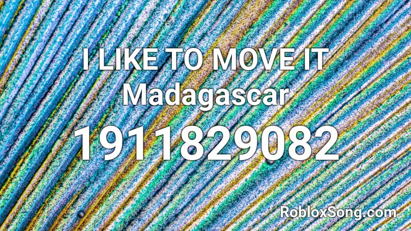 I LIKE TO MOVE IT Madagascar Roblox ID