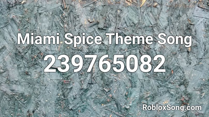Miami Spice Theme Song Roblox ID