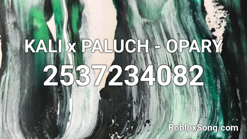 KALI x PALUCH - OPARY Roblox ID