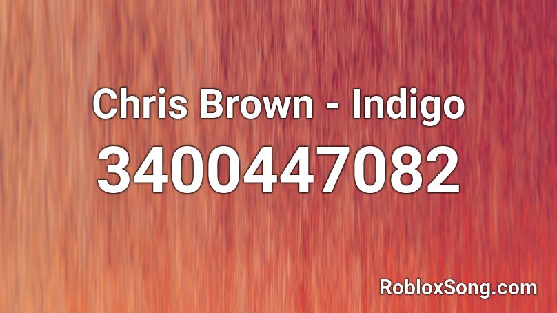 Chris Brown - Indigo Roblox ID