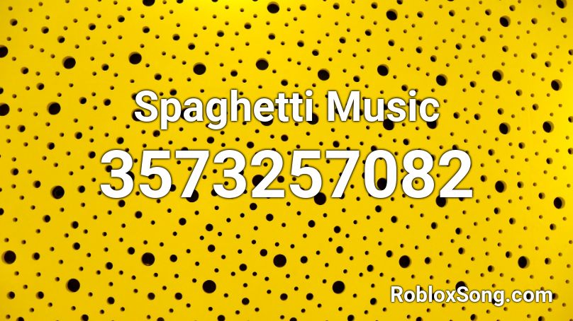 Spaghetti Music Roblox ID