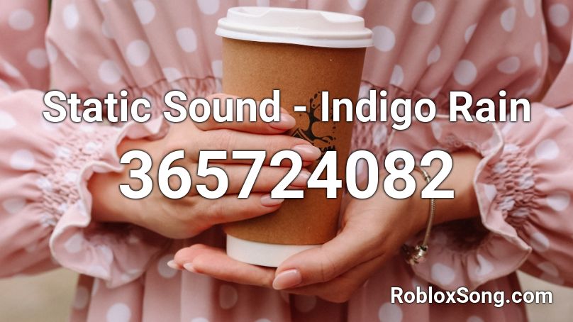 Static Sound - Indigo Rain Roblox ID