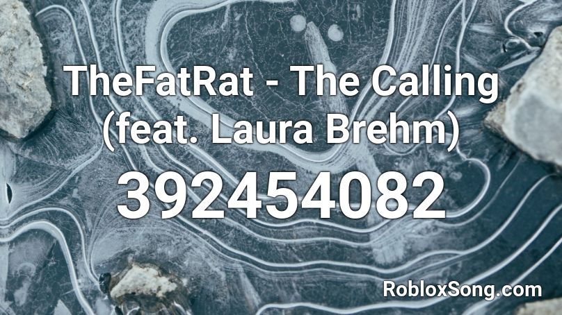 TheFatRat - The Calling (feat. Laura Brehm) Roblox ID