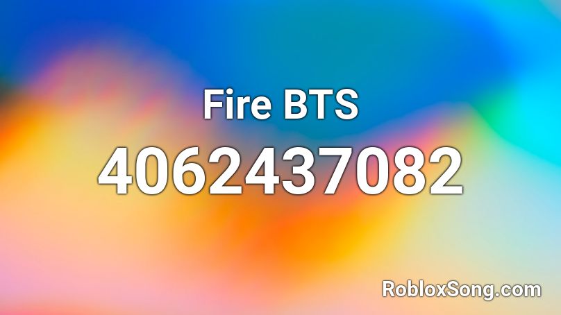 Fire BTS Roblox ID