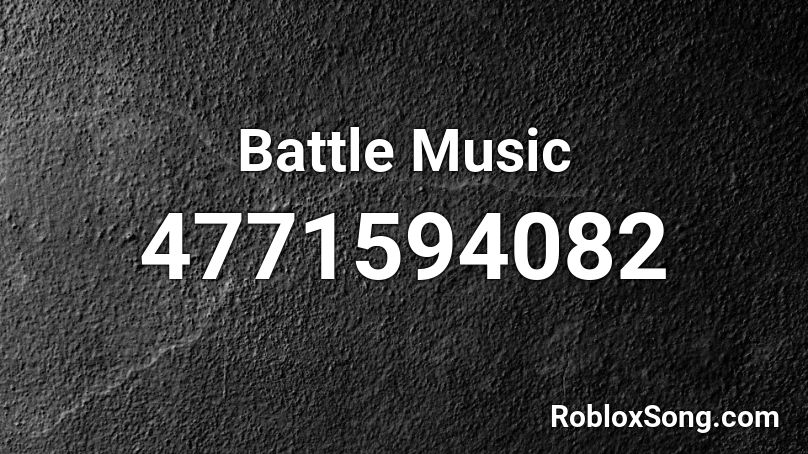 Battle Music Roblox ID - Roblox music codes