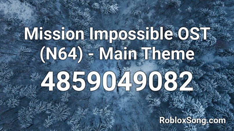 Mission Impossible Ost N64 Main Theme Roblox Id Roblox Music Codes - mission impossible roblox id code