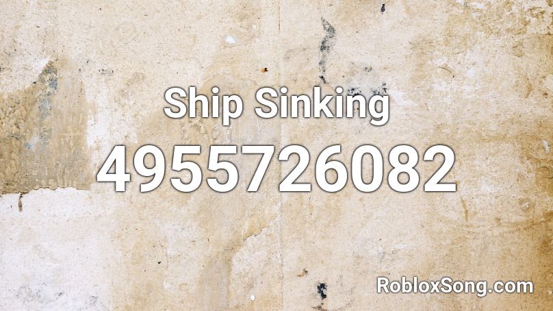 Ship Sinking Roblox ID