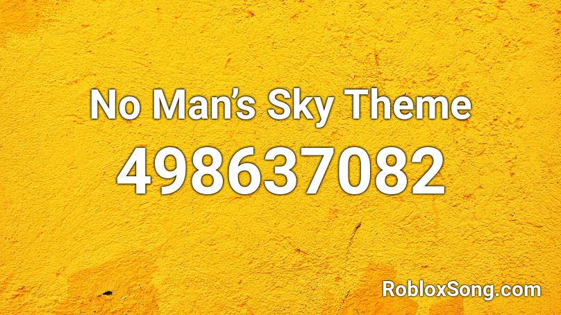 No Man S Sky Theme Roblox Id Roblox Music Codes - roblox music id 498764007