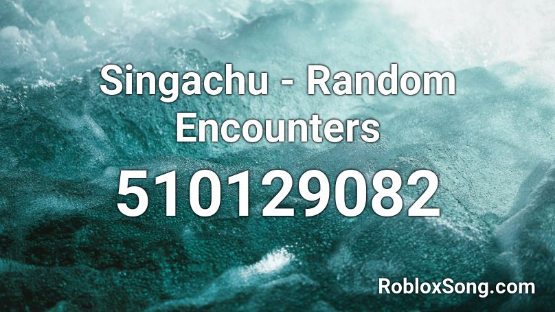 Singachu - Random Encounters Roblox ID