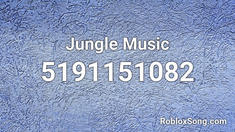 Jungle Music Roblox ID