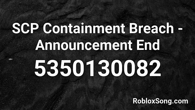 SCP Containment Breach - Announcement End Roblox ID