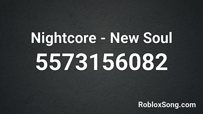 Nightcore - New Soul Roblox ID