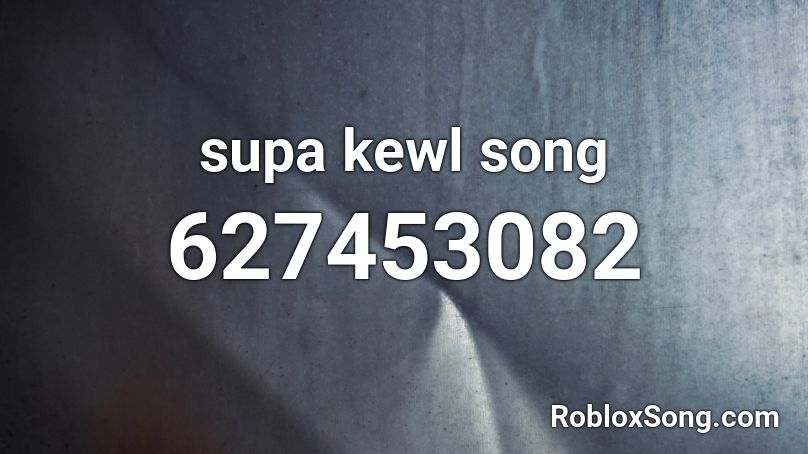 supa kewl song Roblox ID