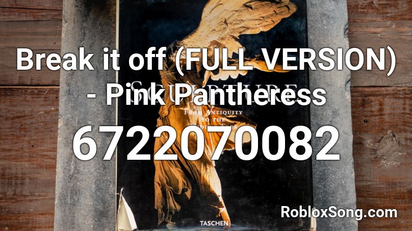 Break It Off Full Version Pink Pantheress Roblox Id Roblox Music Codes