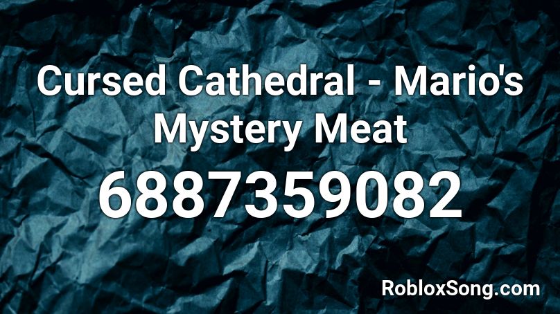 Cursed Cathedral - Sponge's Mystery Meat Roblox ID