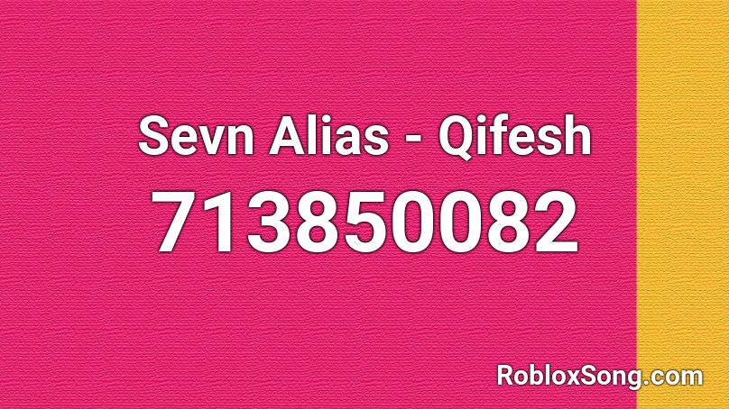 Sevn Alias - Qifesh Roblox ID