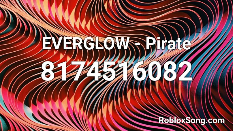 EVERGLOW - Pirate Roblox ID