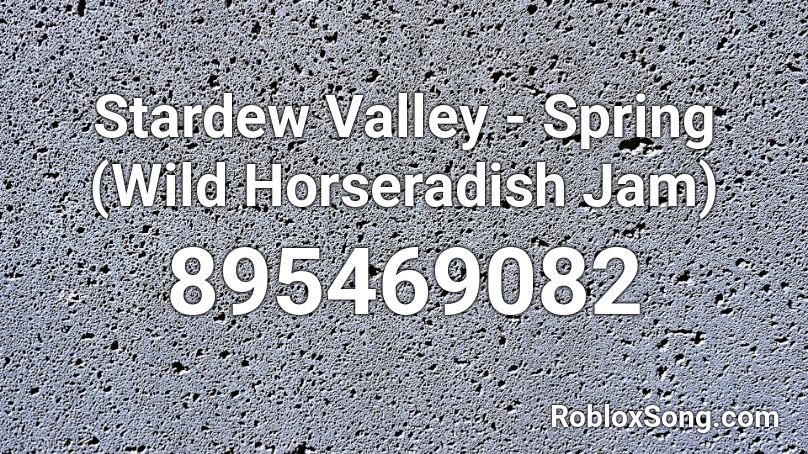 Stardew Valley - Spring (Wild Horseradish Jam) Roblox ID