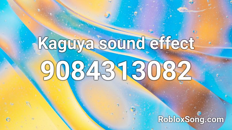 Kaguya sound effect Roblox ID
