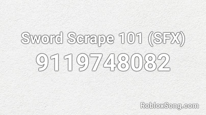 Sword Scrape 101 (SFX) Roblox ID