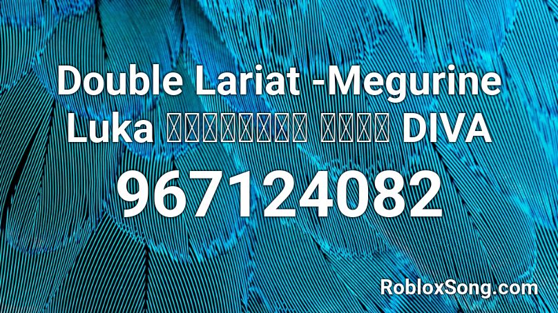 Double Lariat Megurine Luka ダブルラリアット 巡音ルカ Diva Roblox Id Roblox Music Codes - roblox pickle rick song id