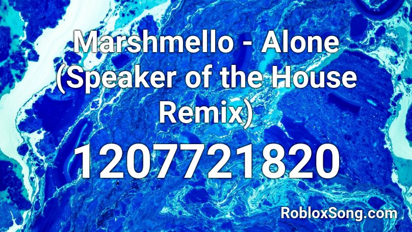 Marshmello - Alone (Speaker of the House Remix) Roblox ID