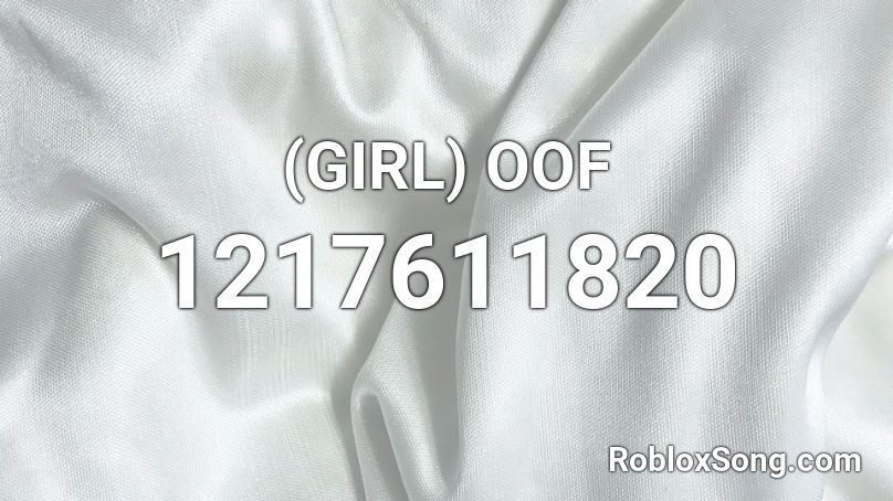 (GIRL) OOF Roblox ID