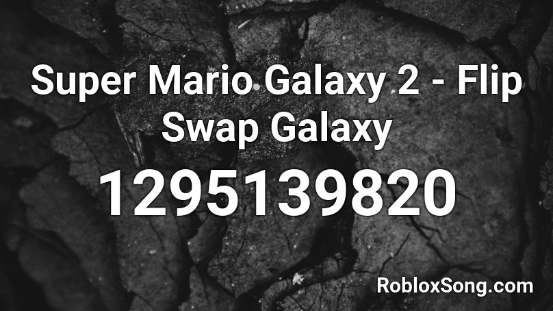 Super Mario Galaxy 2 - Flip Swap Galaxy Roblox ID