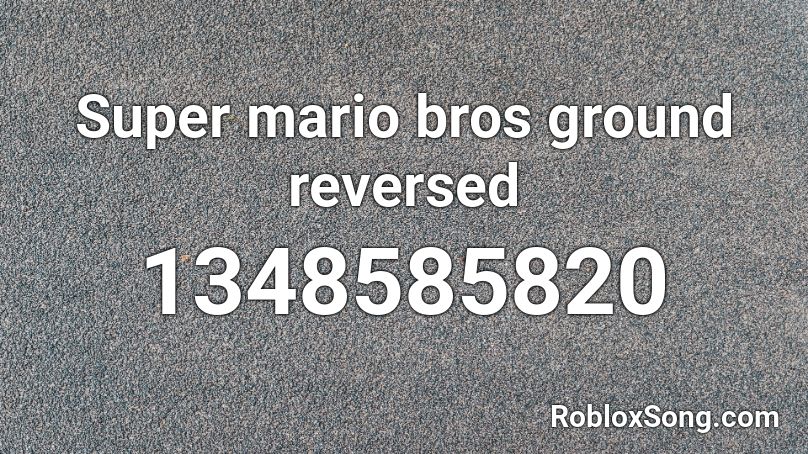 Super mario bros ground reversed Roblox ID