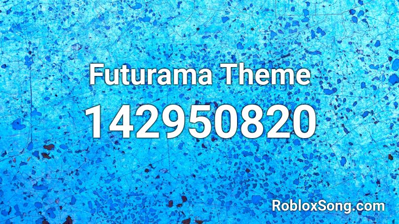 Futurama Theme Roblox Id Roblox Music Codes - time travel song futurama roblox id