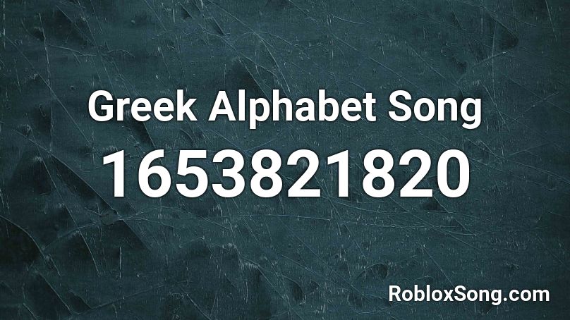 Greek Alphabet Song Roblox ID