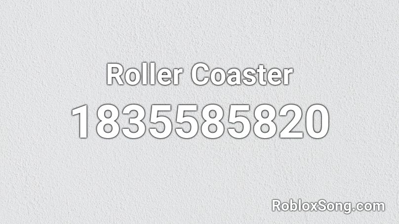 Roller Coaster Roblox ID