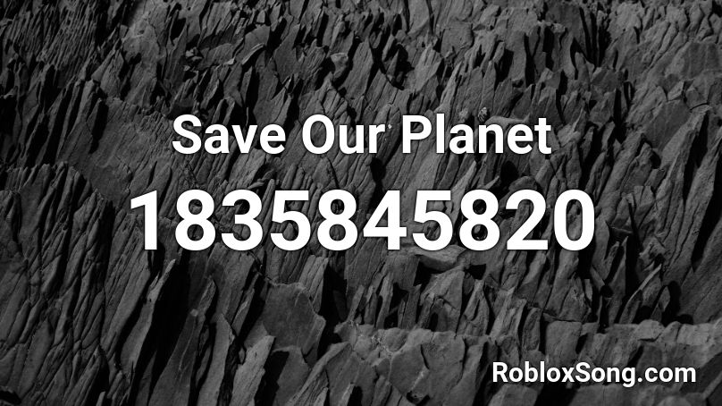 Save Our Planet Roblox ID