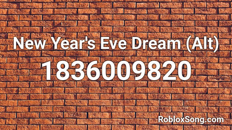 New Year's Eve Dream (Alt) Roblox ID