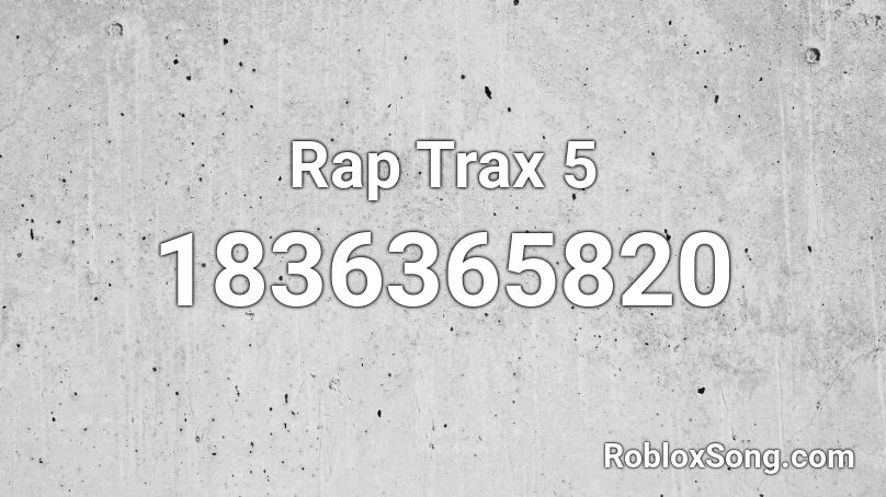 Rap Trax 5 Roblox ID