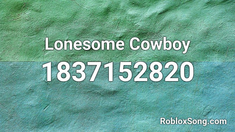 Lonesome Cowboy Roblox Id Roblox Music Codes - cowboy music roblox id