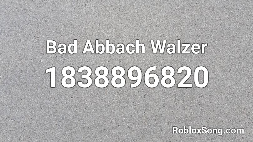 Bad Abbach Walzer Roblox ID