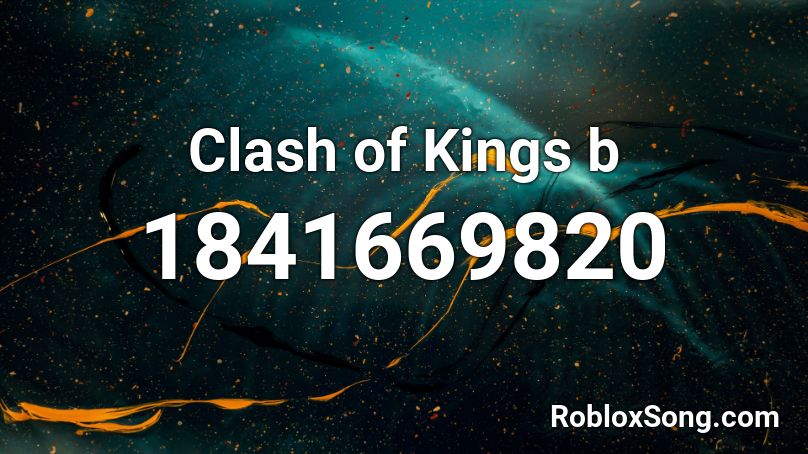 Clash of Kings b Roblox ID