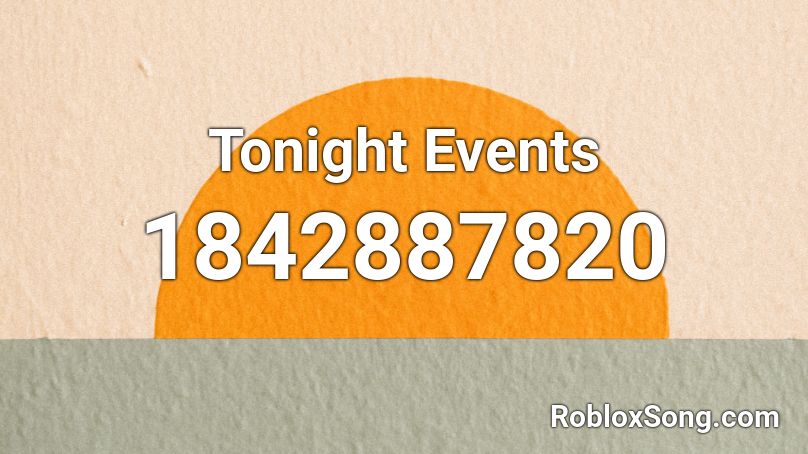 Tonight Events Roblox ID