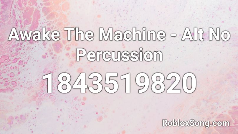 Awake The Machine - Alt No Percussion Roblox ID