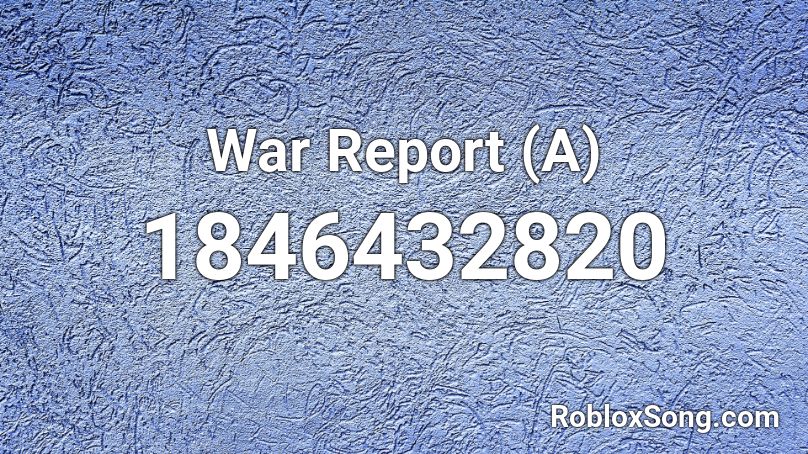 War Report (A) Roblox ID