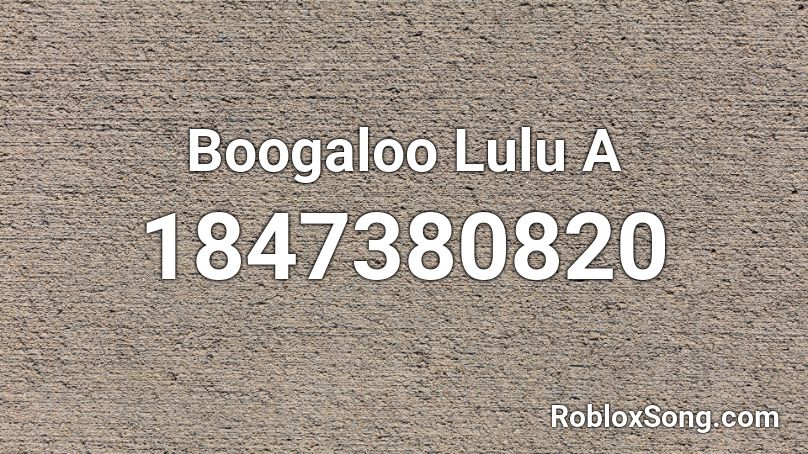 Boogaloo Lulu A Roblox ID