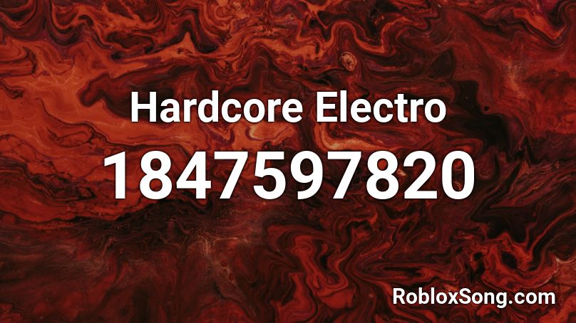 Hardcore Electro Roblox ID