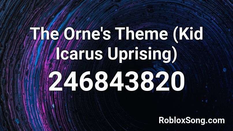 The Orne S Theme Kid Icarus Uprising Roblox Id Roblox Music Codes - kid icarus roblox