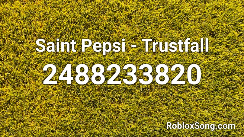Saint Pepsi - Trustfall Roblox ID